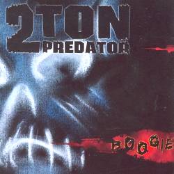 2Ton Predator - Boogie
