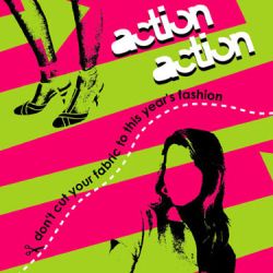 Action Action - Don't Cut Your Fabric To This Year's Fashion