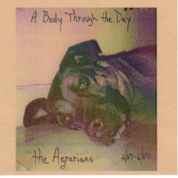 Agrarians - A Body Through The Day