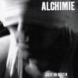 Alchimie - Juste un destin