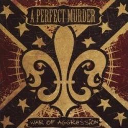 A Perfect Murder - War Of Aggression
