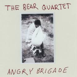 Bear Quartet - Angry Brigade