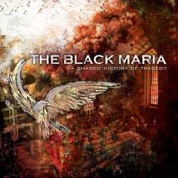 Black Maria - A Shared History Of Tragedy