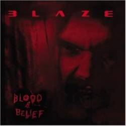Blaze - Blood & Belief