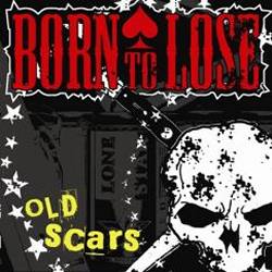 Born To Lose - Old Scars