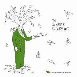 The Calorifer Is Very Hot! - Evolution On Stand-By