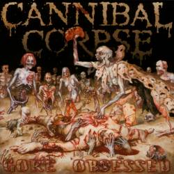 Cannibal Corpse - Gore Obsessed