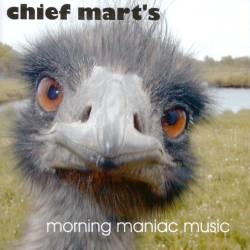 Chief Mart's - Morning Maniac Music