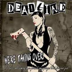 Deadline - We&rsquo;re Taking Over