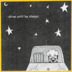 Drive Until He Sleeps - Untitled