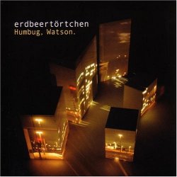 Erdbeert�rtchen - Humbug, Watson.