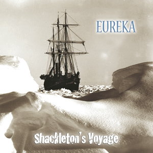 Eureka - Shackleton&rsquo;s Voyage