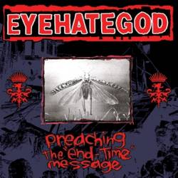 Eyehategod - Preaching The End-Time Message