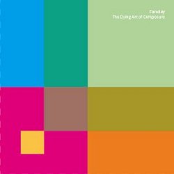 Faraday - The Dying Art Of Composure