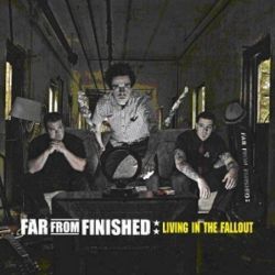 Far From Finished - Living In The Fallout