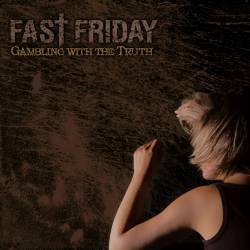 Fast Friday - Gambling With The Truth