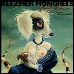 Geoff Berner - Klezmer Mongrels
