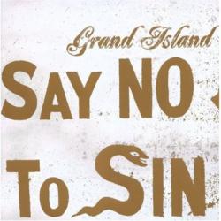 Grand Island - Say No To Sin