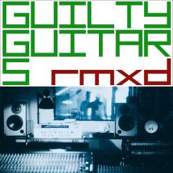 Guilty Guitars - RMXD