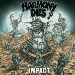 Harmony Dies - Impact