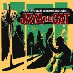 Jaya The Cat - Late Night Transmissions With&hellip;