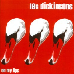 Les Dickinsons - On My Lips
