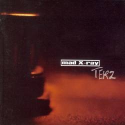 Mad X-Ray - Terz