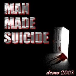 Man Made Suicide - Demo 2008