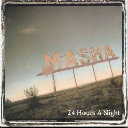 Masha - 24 Hours A Night
