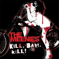 Meenies - Kill, Baby, Kill!