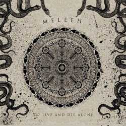 Meleeh - To Live And Die Alone