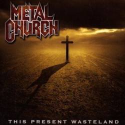 Metal Church - The Present Wasteland