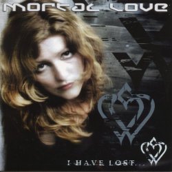 Mortal Love - I Have Lost