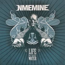 NMEMINE - Life Without Water