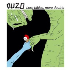 Ouzo - Less Bibles, More Doubts