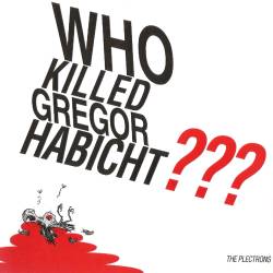 Plectrons - Who Killed Gregor Habicht???