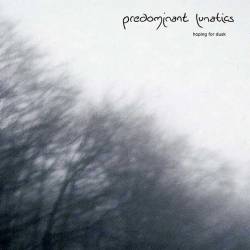 Predominant Lunatics - Hoping For Dusk