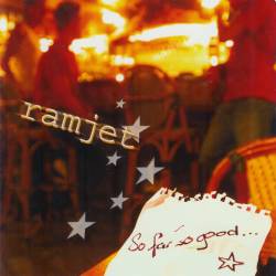 Ramjet - So Far, So Good,...