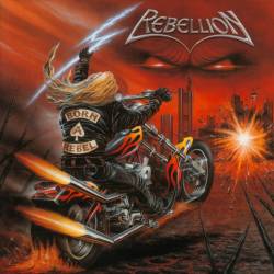 Rebellion - Born A Rebel