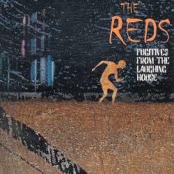 The Reds - Fugitives From The Laughing House