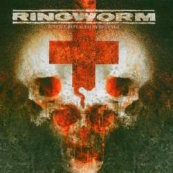 Ringworm - Justice Replaced By Revenge