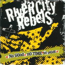 River City Rebels - No Good, No Time, No Pride
