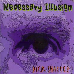 Rick Shaffer - Necessary Illusion