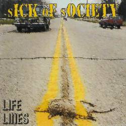 Sick Of Society - Life Lines