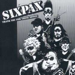 Six Pax - Thank You For These Songs!