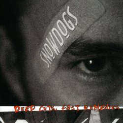 Snowdogs - Deep Cuts, Fast Remedies