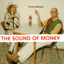 The Sound Of Money - Throw Money!