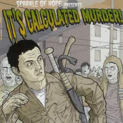 Sparkle Of Hope - It's Calculated Murder