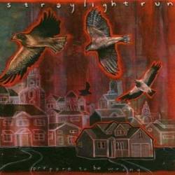 Straylight Run - Prepare To Be Wrong
