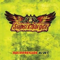 Supercharger - Handgrenade Blues